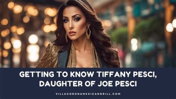 Who is Tiffany Pesci? All facts about Joe Pescis daughter